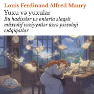 Yuxu v¿ yuxular: Bu hadis¿l¿r v¿ onlarla ¿laq¿li müxt¿lif v¿ziyy¿tl¿r üzr¿ psixoloji t¿dqiqatlar