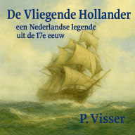 De Vliegende Hollander: Een Nederlandse legende uit de 17e eeuw