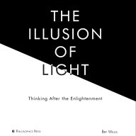 The Illusion of Light: Thinking after the Enlightenment