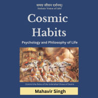 Cosmic Habits: Psychology and Philosophy of Life