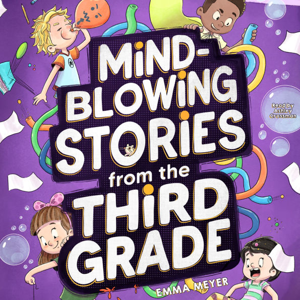 Mind-Blowing Stories from the Third Grade: A Funny Chapter Book for 3rd Graders and Up