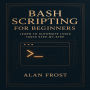 Bash Scripting for Beginners: Learn to Automate Linux Tasks Step-by-Step
