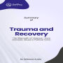 Summary of Trauma and Recovery: The Aftermath of Violence--from Domestic Abuse to Political Terror (Abridged)