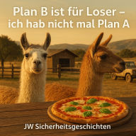 Plan B ist für Loser - Ich habe nicht mal Plan A
