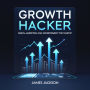 Growth Hacker: Digital Marketing and Advertisement for Startup