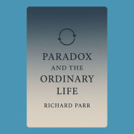 Paradox and the Ordinary Life