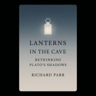 Lanterns in the Cave: Rethinking Plato's Shadows