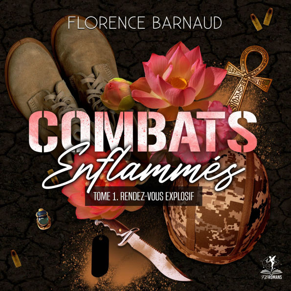 Combats enflammés - tome 1: Rendez-vous explosif