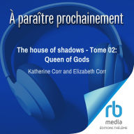 house of shadows, The - Tome 02: Queen of Gods