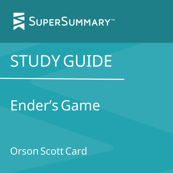Study Guide: Ender's Game by Orson Scott Card (SuperSummary)