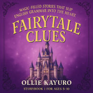Fairytale Clues: Magic-filled Stories That Slip English Grammar into the Heart
