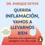 Querida inflamación, vamos a llevarnos bien: Descubre cómo regularla para protegerte y vivir más y mejor