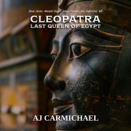 Cleopatra, Last Queen of Egypt