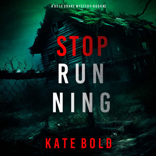 Stop Running (A Beth Drake FBI Suspense Thriller-Book Two)