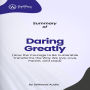 Summary of Daring Greatly: How the Courage to Be Vulnerable Transforms the Way We Live, Love, Parent, and Lead (Abridged)