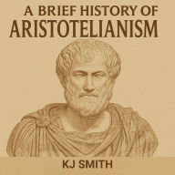 A Brief History of Aristotelianism