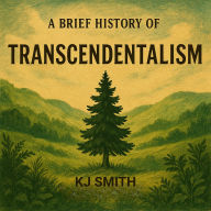 A Brief History of Transcendentalism