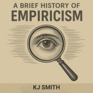 A Brief History of Empiricism