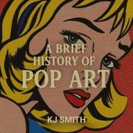 A Brief History of Pop Art