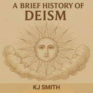 A Brief History of Deism