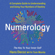 Numerology: A Complete Guide to Understanding and Using Your Numbers of Destiny, Key to Your Inner Self