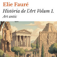 Història de l'Art Volum 1.: Art antic