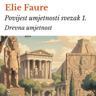 Povijest umjetnosti svezak 1.: Drevna umjetnost