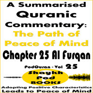 A Summarised Quranic Commentary: The Path of Peace of Mind - Chapter 25 Al Furqan