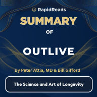 Summary of Outlive: The Science and Art of Longevity