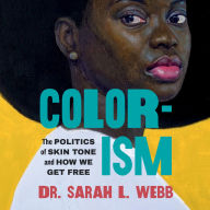 Colorism: The Politics of Skin Tone and How We Get Free
