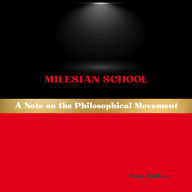 Milesian School: A Note on the Philosophical Movement