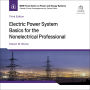 Electric Power System Basics for the Nonelectrical Professional (3rd Edition)
