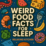 Weird Food Facts For Sleep