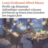 Svefn og draumar: Sálfræðilegar rannsóknir á þessum fyrirbærum og hinum ýmsu ástandum sem tengjast þeim