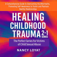 Healing Childhood trauma 2-1 Series: The Perfect Series for Victims of Childhood Sexual Abuse