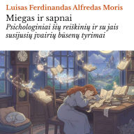 Miegas ir sapnai: Psichologiniai ¿i¿ rei¿kini¿ ir su jais susijusi¿ ¿vairi¿ b¿sen¿ tyrimai