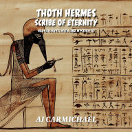 Thoth Hermes, Scribe of Eternity