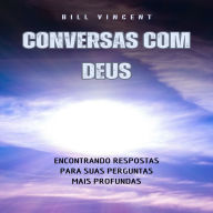 Conversas com Deus: Encontrando Respostas para suas Perguntas Mais Profundas