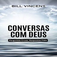 Conversas com Deus: Perguntas Cruas, Respostas Fiéis