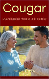 Cougar, Quand l'âge ne fait plus la loi du désir