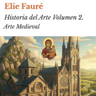 Historia del Arte Volumen 2.: Arte Medieval
