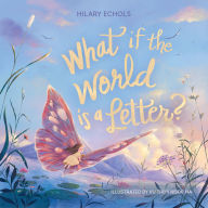 What If the World Is a Letter?