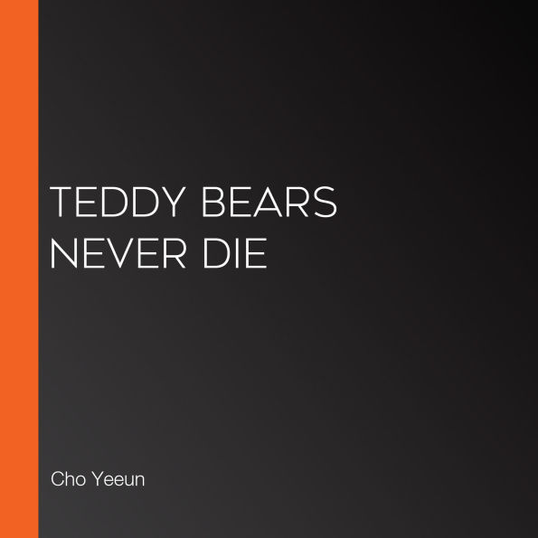 Teddy Bears Never Die