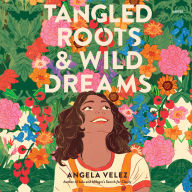 Tangled Roots & Wild Dreams (Abridged)