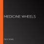 Medicine Wheels (Abridged)