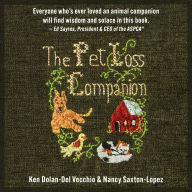The Pet Loss Companion: Healing Advice from Family Therapists Who Lead Pet Loss Groups