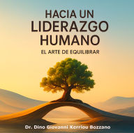 Hacia un liderazgo humano: El arte de equilibrar