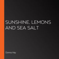 Sunshine, Lemons and Sea Salt