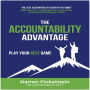 The Accountability Advantage: -Play your best game