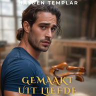 Gemaakt uit Liefde: MM slow-burn romance